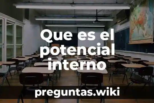 Que es el potencial interno