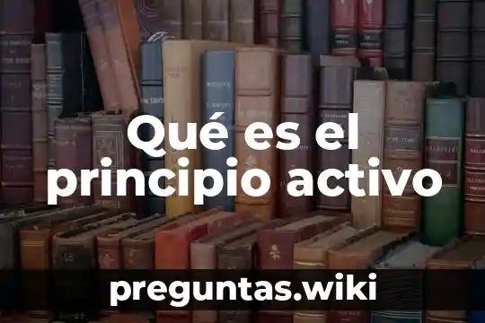 Qué es el principio activo