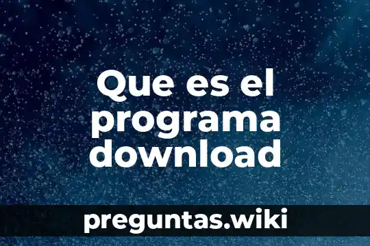 Que es el programa download