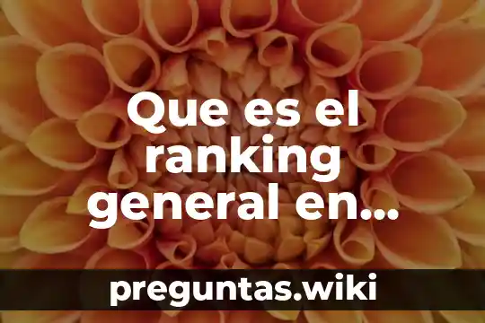 Que es el ranking general en prepa en linea