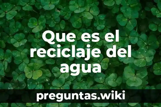 Que es el reciclaje del agua