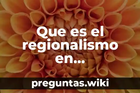 Que es el regionalismo en arquitectura