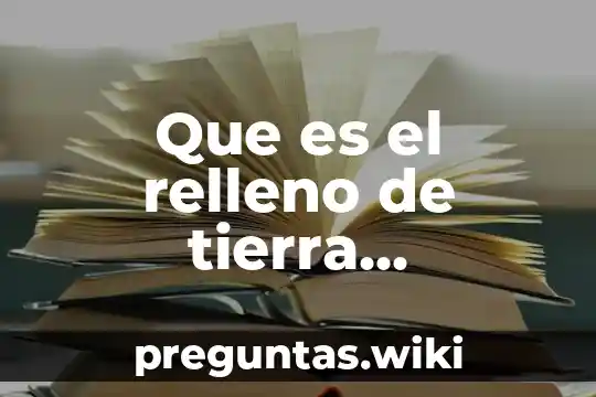 Que es el relleno de tierra controlado de residuos