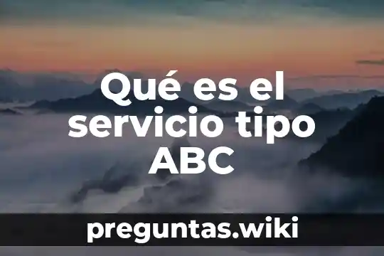 Qué es el servicio tipo ABC