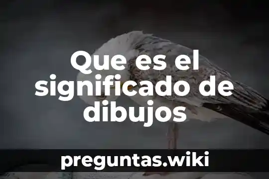 Que es el significado de dibujos