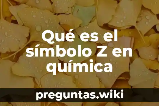 Qué es el símbolo Z en química