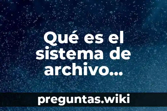 Qué es el sistema de archivo numérico