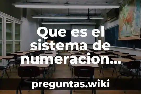 Que es el sistema de numeracion decimal y posicional