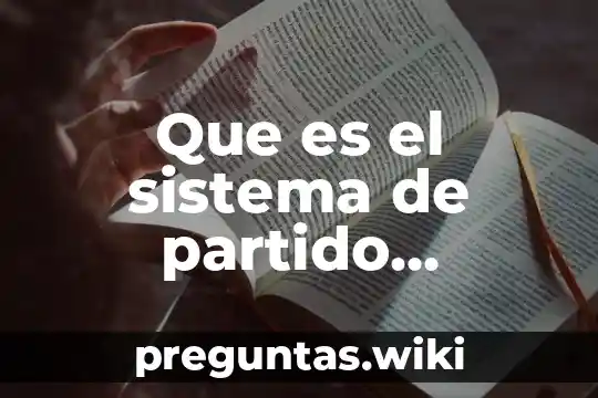 Que es el sistema de partido hegemonico