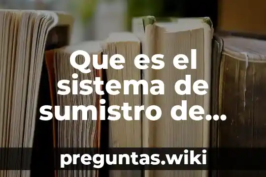 Que es el sistema de sumistro de agua potable