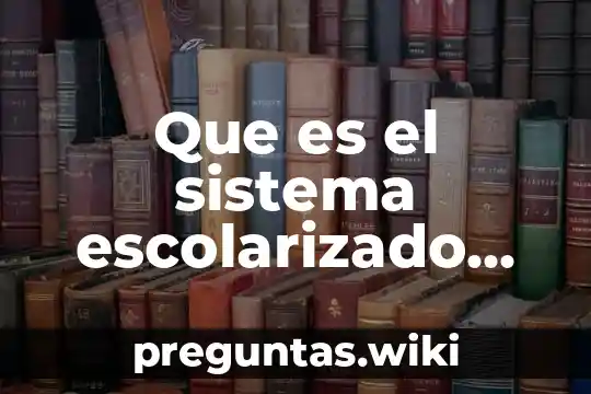 Que es el sistema escolarizado en la unam