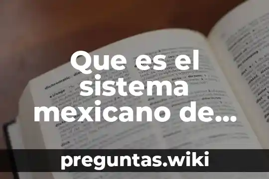 Que es el sistema mexicano de alimentos y equivalentes