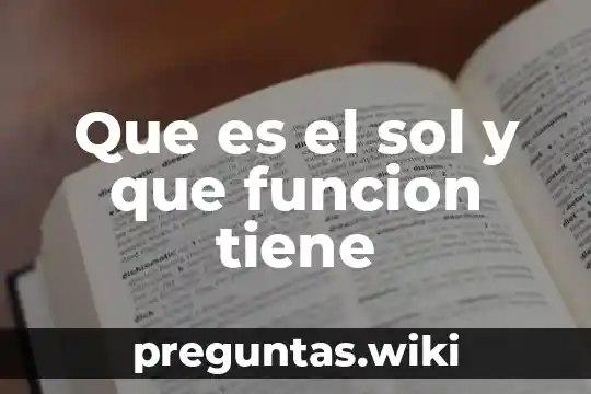 Que es el sol y que funcion tiene