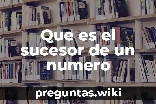 Que es el sucesor de un numero