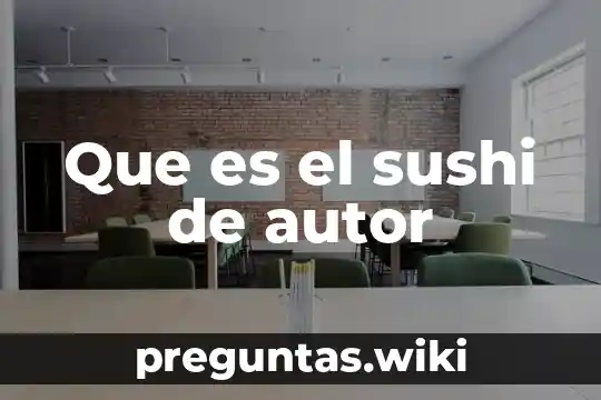 Que es el sushi de autor