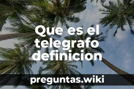 Que es el telegrafo definicion
