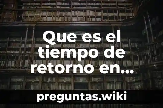 Que es el tiempo de retorno en sistemas operativos