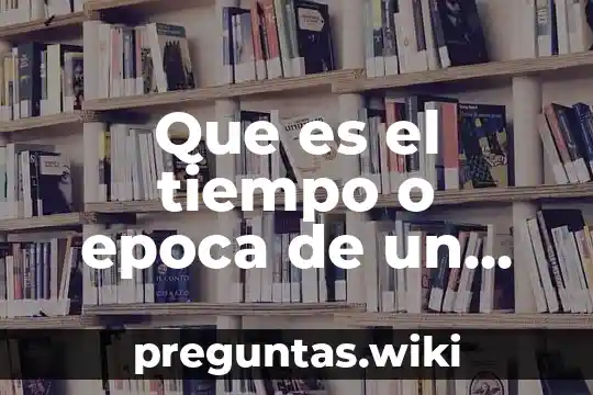 Que es el tiempo o epoca de un cuento