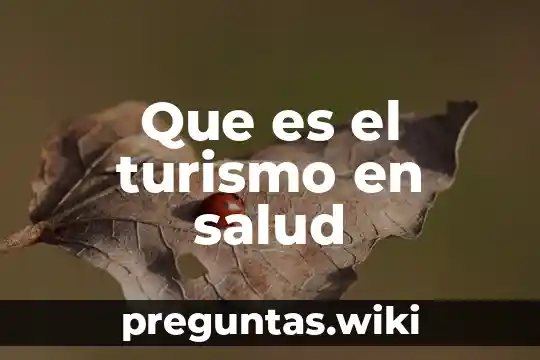 Que es el turismo en salud