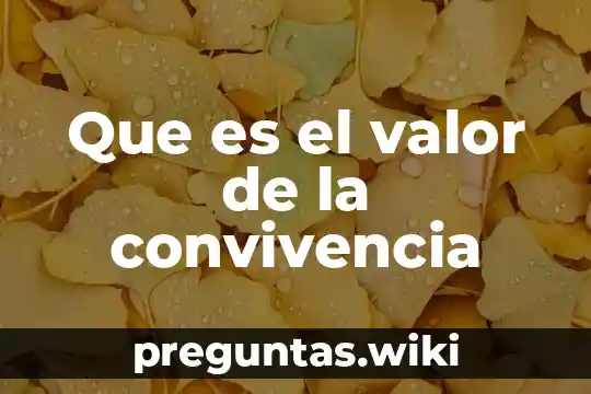 Que es el valor de la convivencia