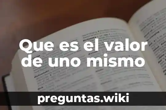 Que es el valor de uno mismo