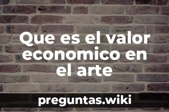 Que es el valor economico en el arte