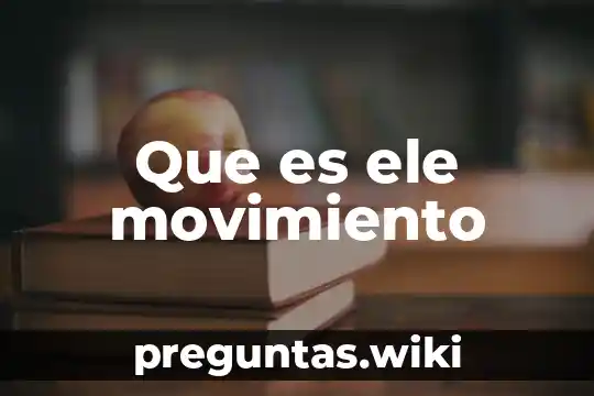 Que es ele movimiento
