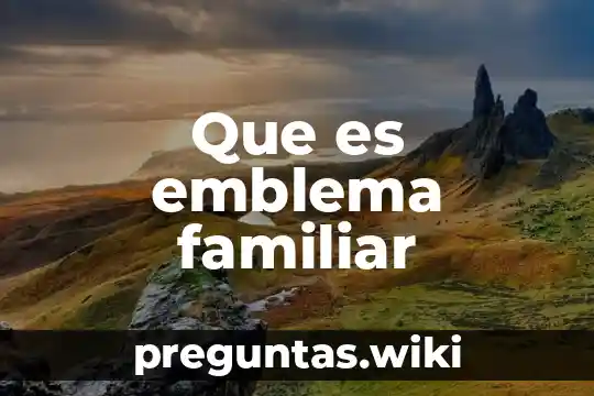 Que es emblema familiar