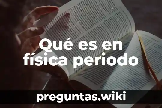 Qué es en física periodo