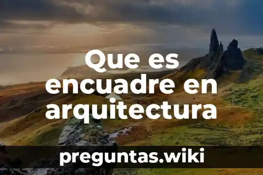 Que es encuadre en arquitectura