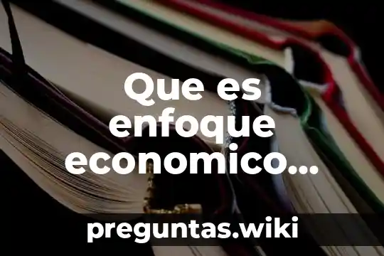 Que es enfoque economico psicologico