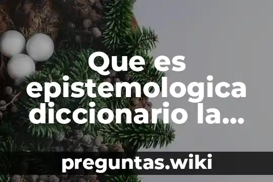 Que es epistemologica diccionario la real academia española