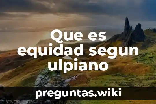Que es equidad segun ulpiano