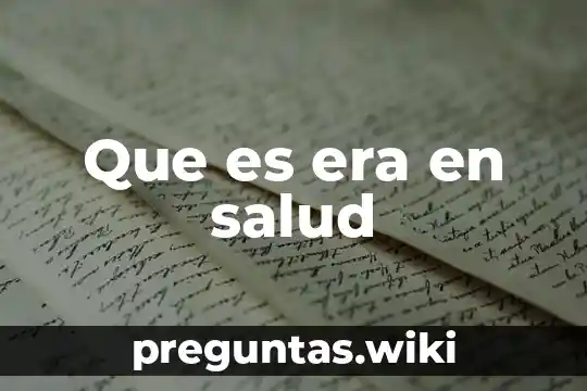 Que es era en salud