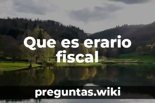 Que es erario fiscal