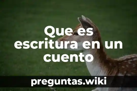 Que es escritura en un cuento