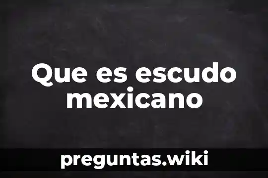 Que es escudo mexicano