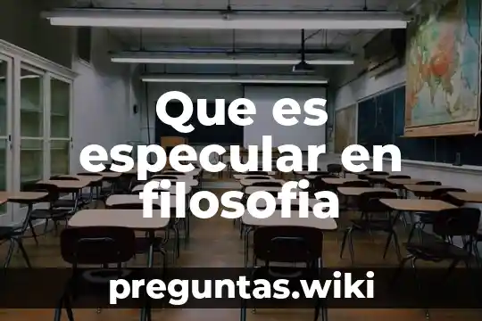 Que es especular en filosofia