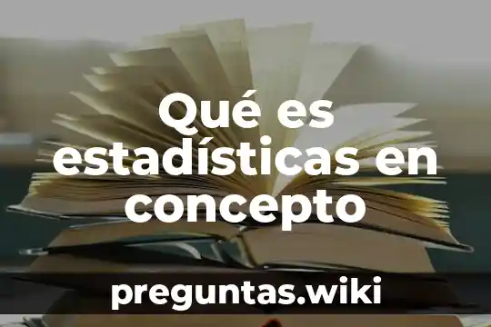 Qué es estadísticas en concepto
