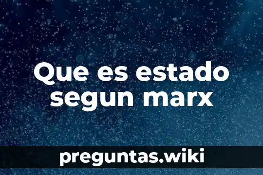Que es estado segun marx