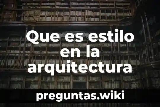 Que es estilo en la arquitectura