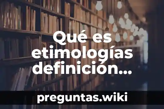 Qué es etimologías definición nominal