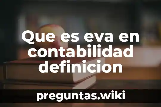 Que es eva en contabilidad definicion
