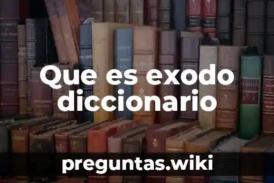 Que es exodo diccionario