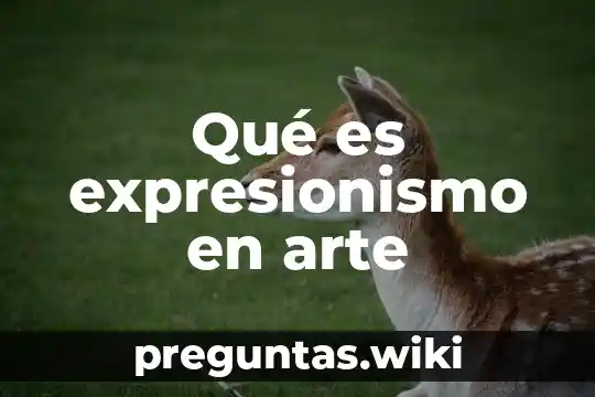 Qué es expresionismo en arte