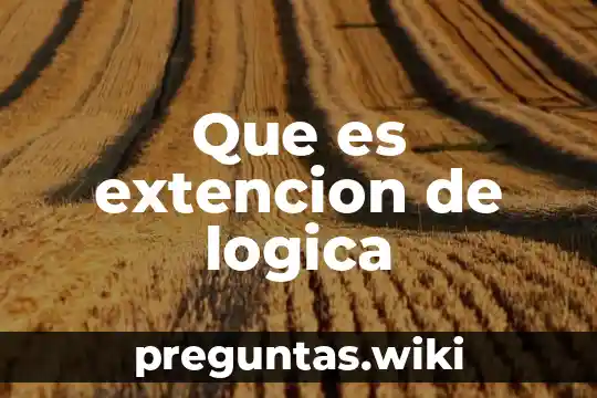 Que es extencion de logica
