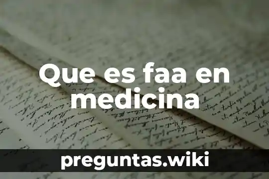 Que es faa en medicina