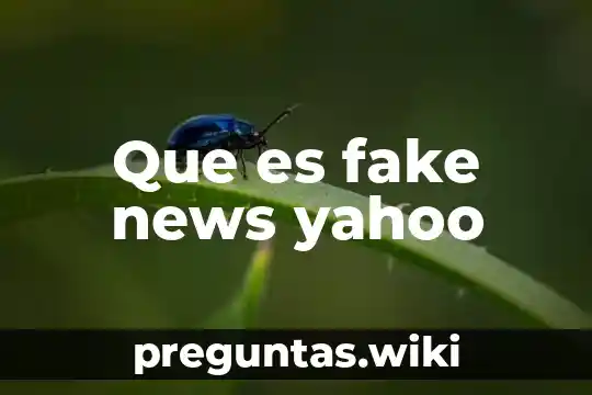 Que es fake news yahoo