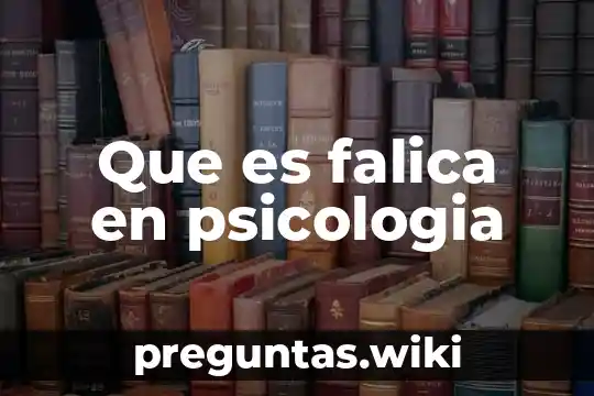 Que es falica en psicologia