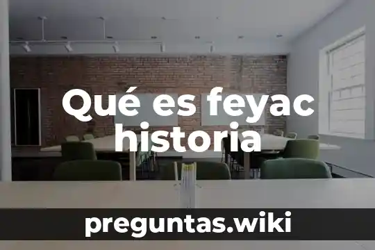 Qué es feyac historia